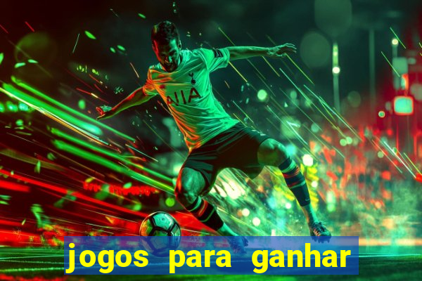 jogos para ganhar dinheiro de verdade sem depositar